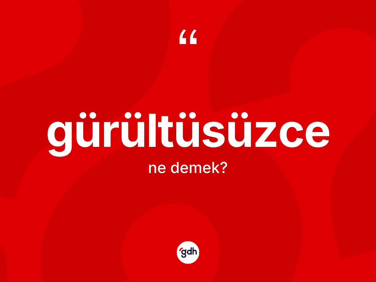 Gürültüsüzce kelimesi ne demek? Gürültüsüzcenin TDK'ya göre anlamı nedir?