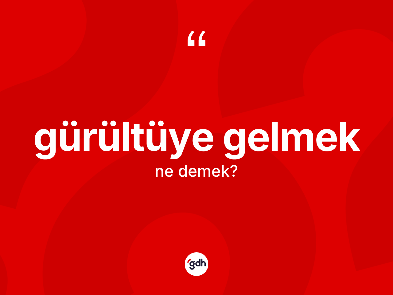 Gürültüye gelmek ifadesinin tanımı nedir? Gürültüye gelmek ifadesinin kaç farklı anlamı var?