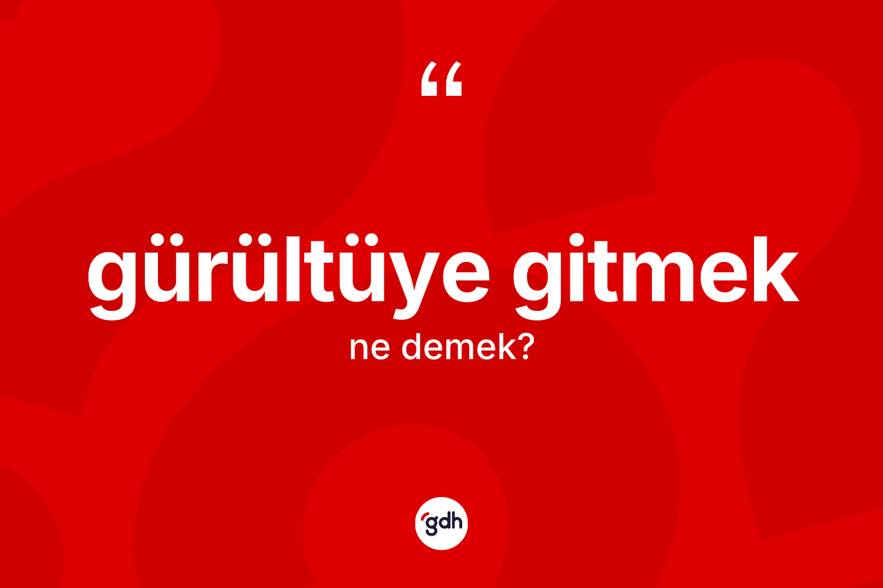 Gürültüye gitmek ifadesinin sözlükteki anlamı nedir? Gürültüye gitmek ifadesi hangi durumlarda kullanılır