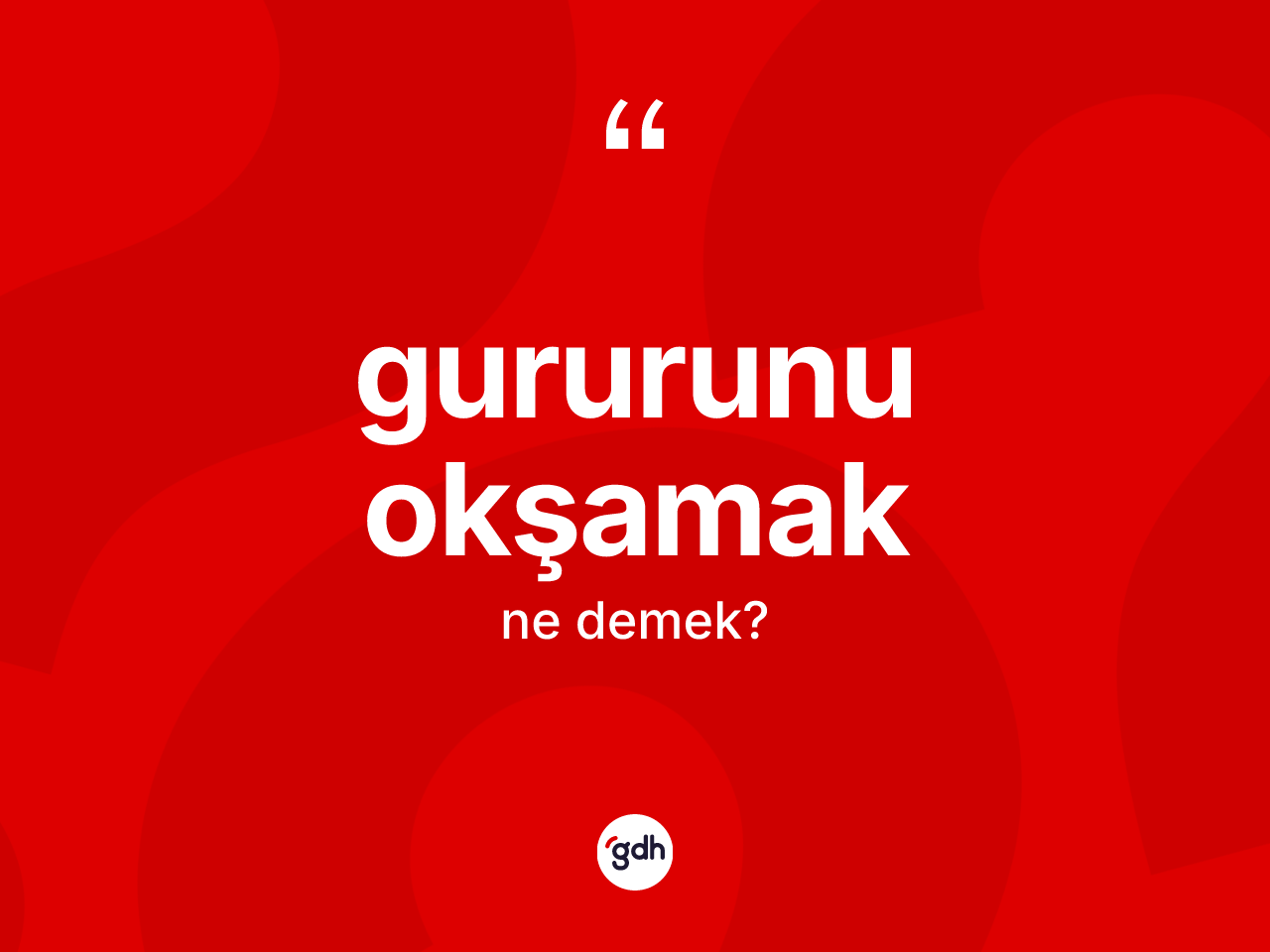 Gururunu okşamak ifadesinin tanımı nedir? Gururunu okşamak ifadesinin özellikleri nelerdir?