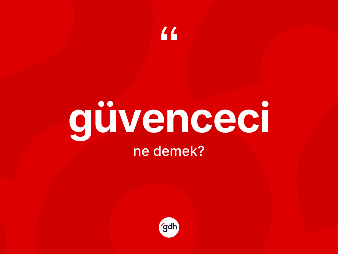 Güvenceci kelimesinin anlamı nedir? Güvencecinin sözlükteki anlamı nedir?
