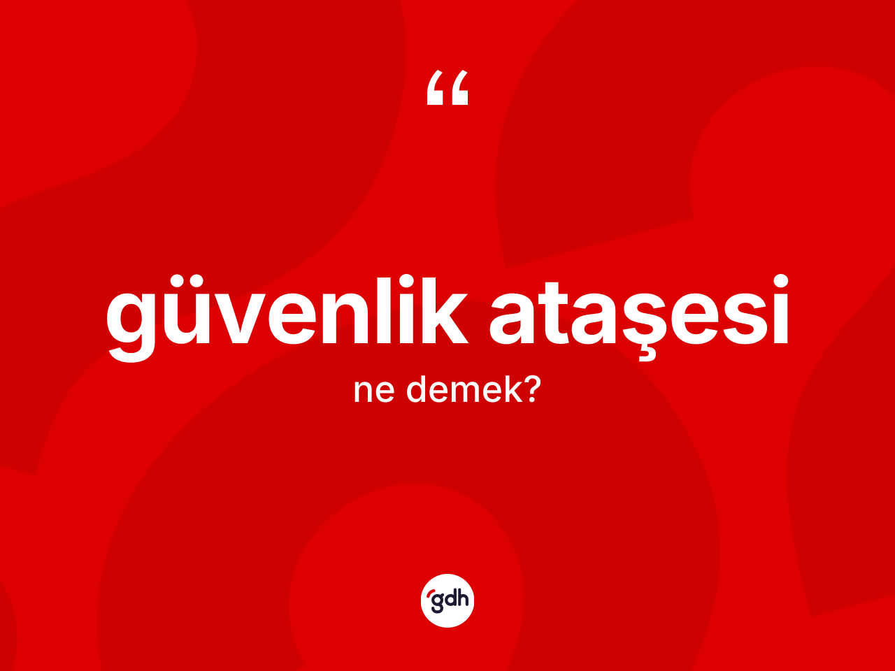 Güvenlik ataşesi kelimesinin sözlükteki tanımı nedir? Güvenlik ataşesi kelimesinin kaç farklı anlamı var?