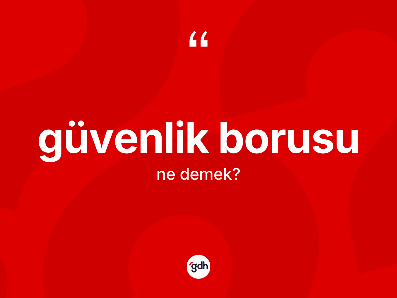 Güvenlik borusu kelimesinin tanımı nedir? Güvenlik borusunun halk arasındaki kullanımı nasıldır?