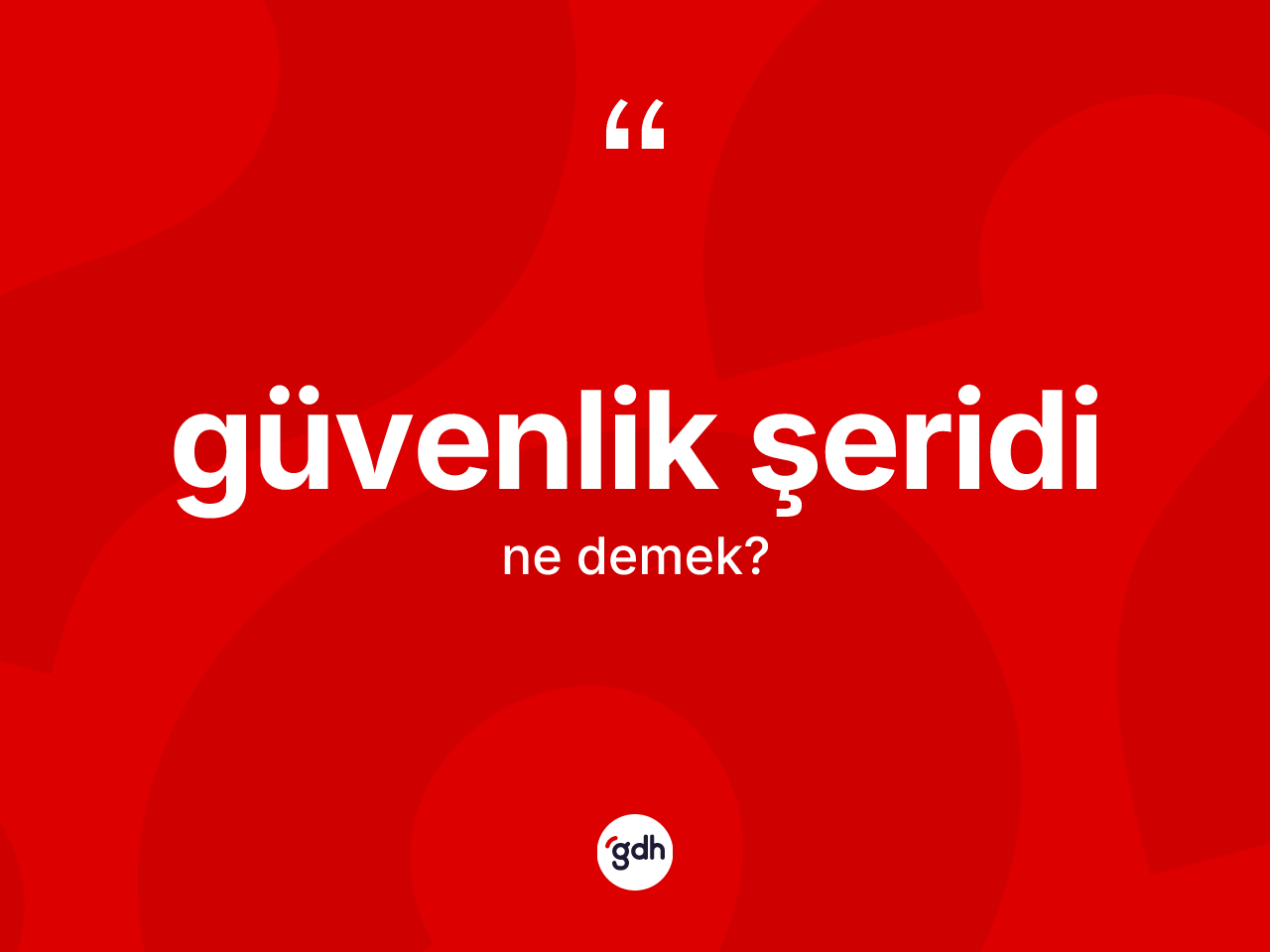 Güvenlik şeridi nedir? Güvenlik şeridinin TDK'ya göre anlamı nedir?
