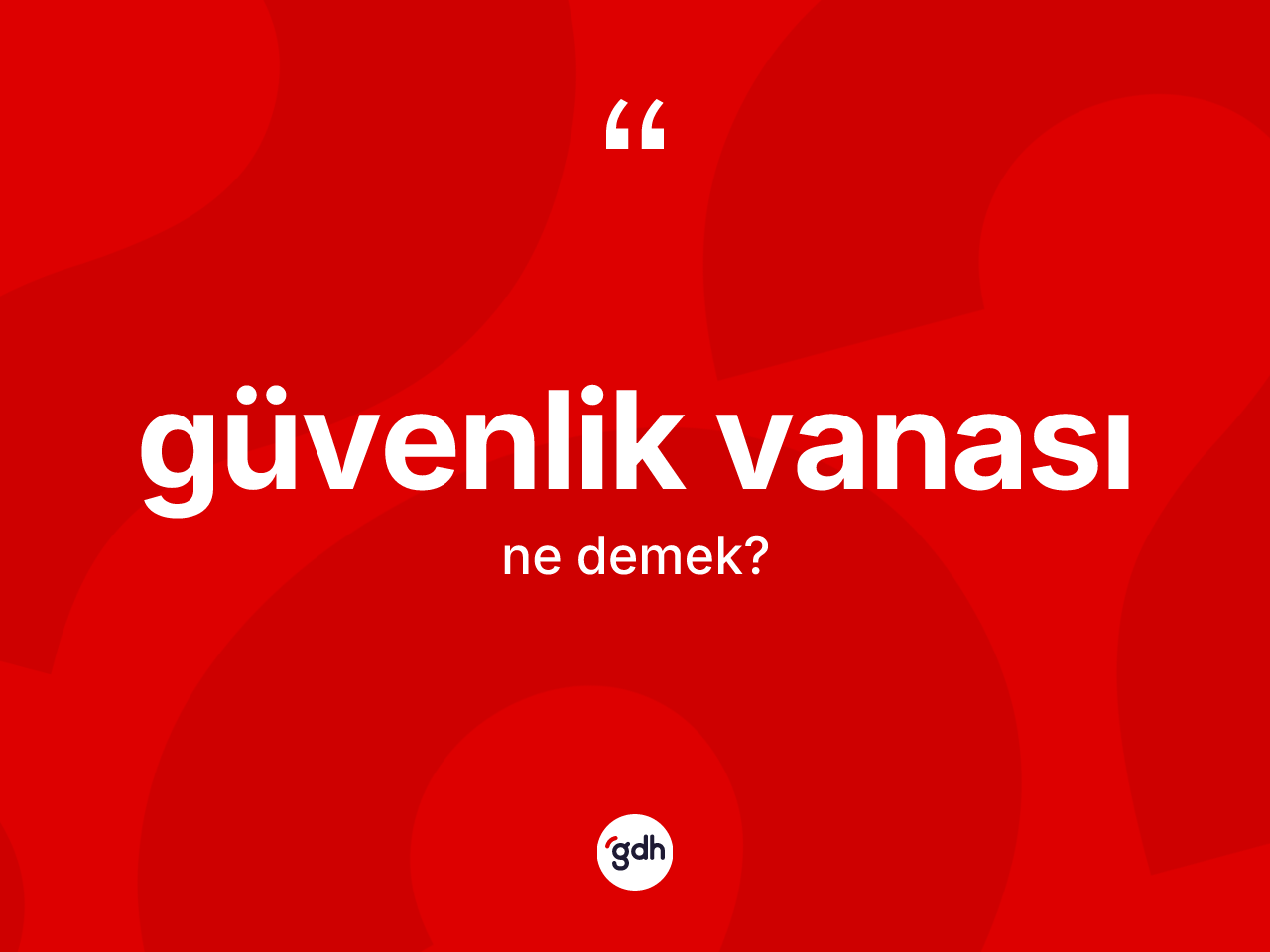 Güvenlik vanası kelimesinin anlamı nedir? Güvenlik vanası kelimesinin özellikleri nelerdir?