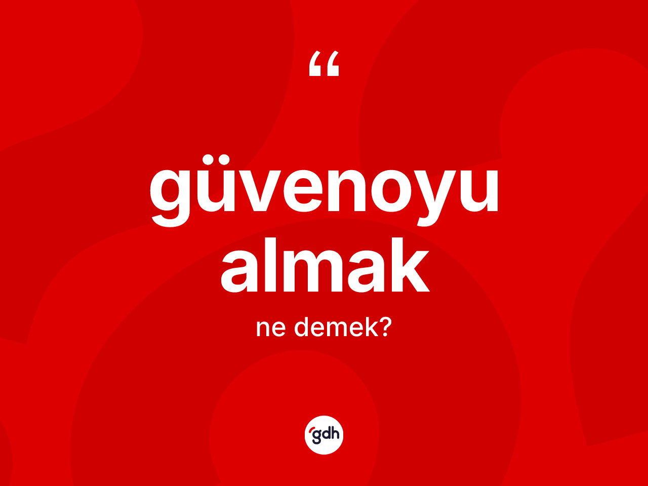 Güvenoyu almak ifadesinin kısaca tanımı nedir? Güvenoyu almak ifadesi hangi durumlarda kullanılır