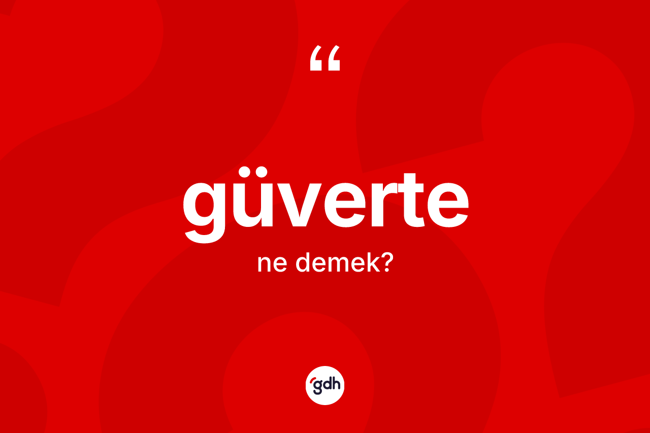 Güverte ne anlama gelir?