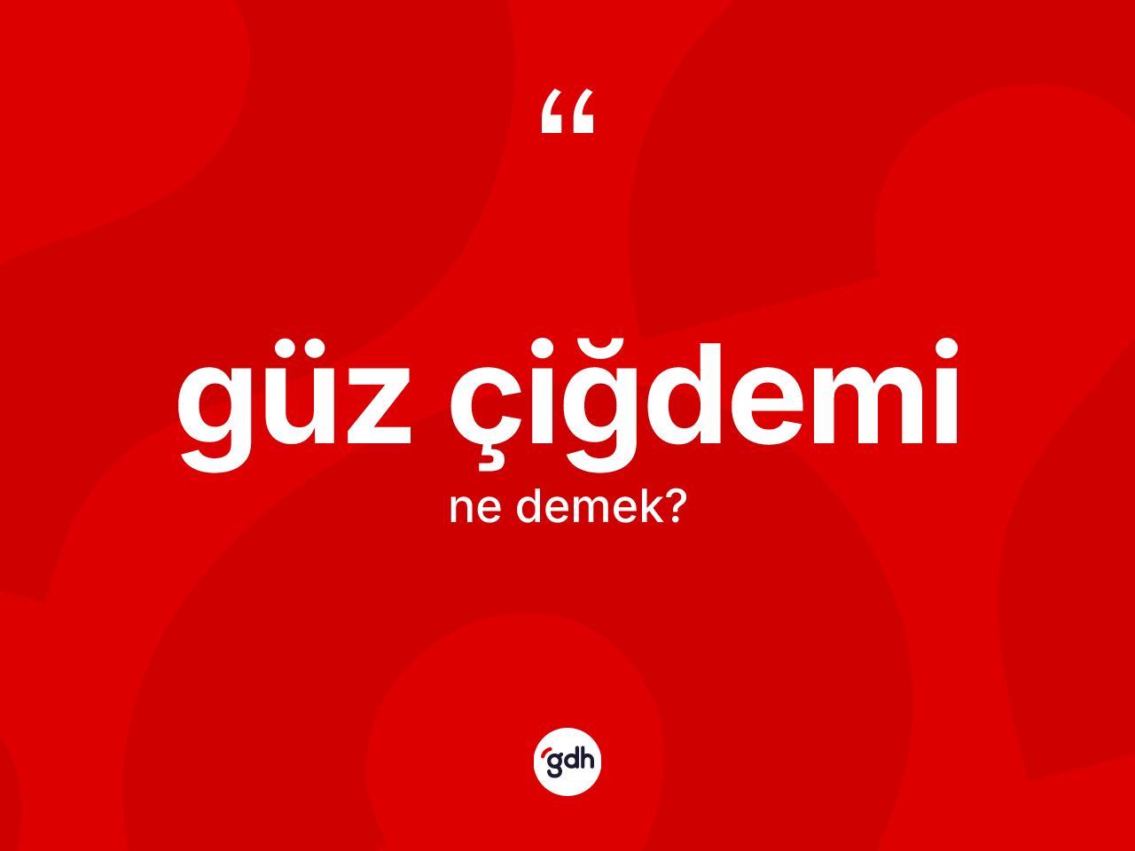 Güz çiğdemi kelimesi ne anlama gelir? Güz çiğdemi kelimesinin TDK anlamı nedir?