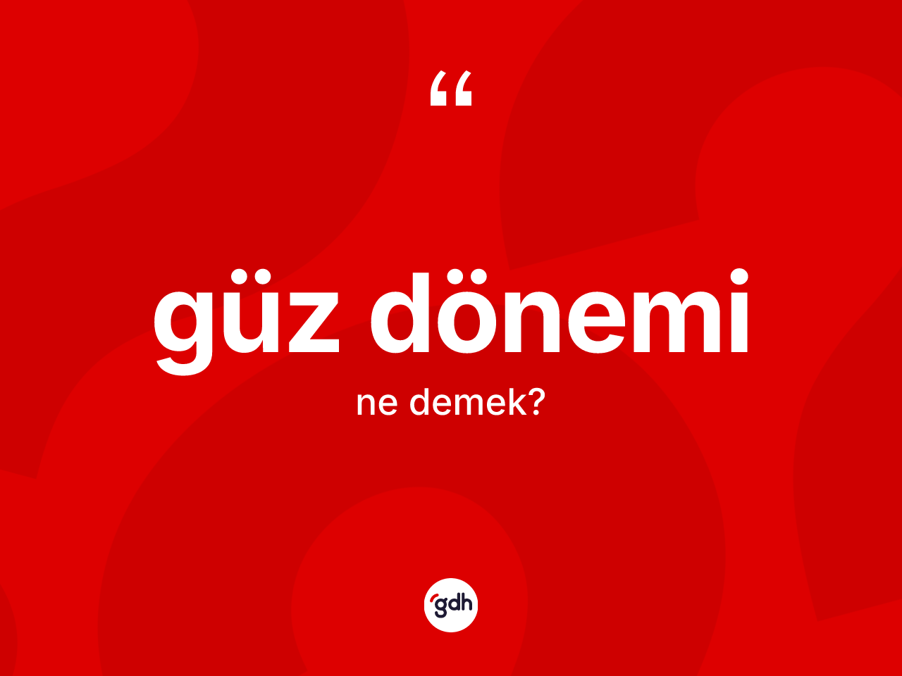 Güz dönemi kelimesinin sözlükteki tanımı nedir? Güz döneminin TDK'ya göre anlamı nedir?