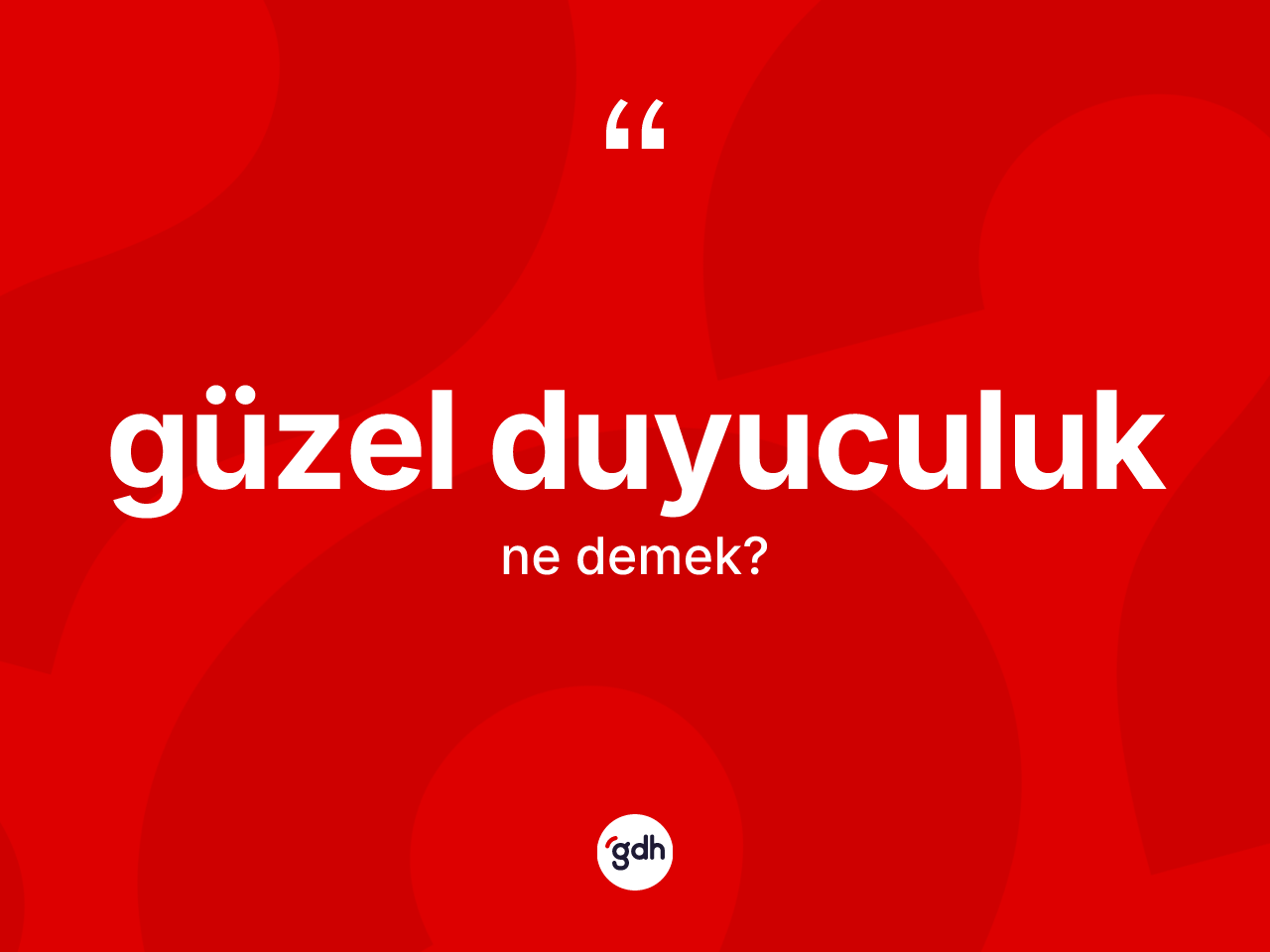 Güzel duyuculuk kelimesinin sözlükteki tanımı nedir? Güzel duyuculuğun halk arasındaki kullanımı nasıldır?