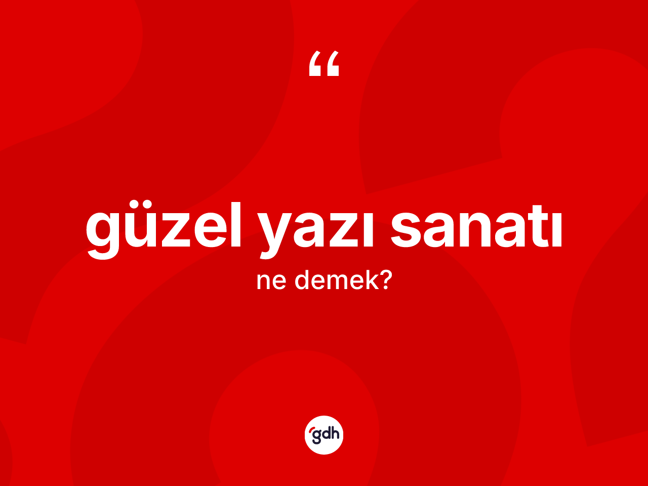 Güzel yazı sanatı ne demek? Güzel yazı sanatının TDK'ya göre anlamı nedir?