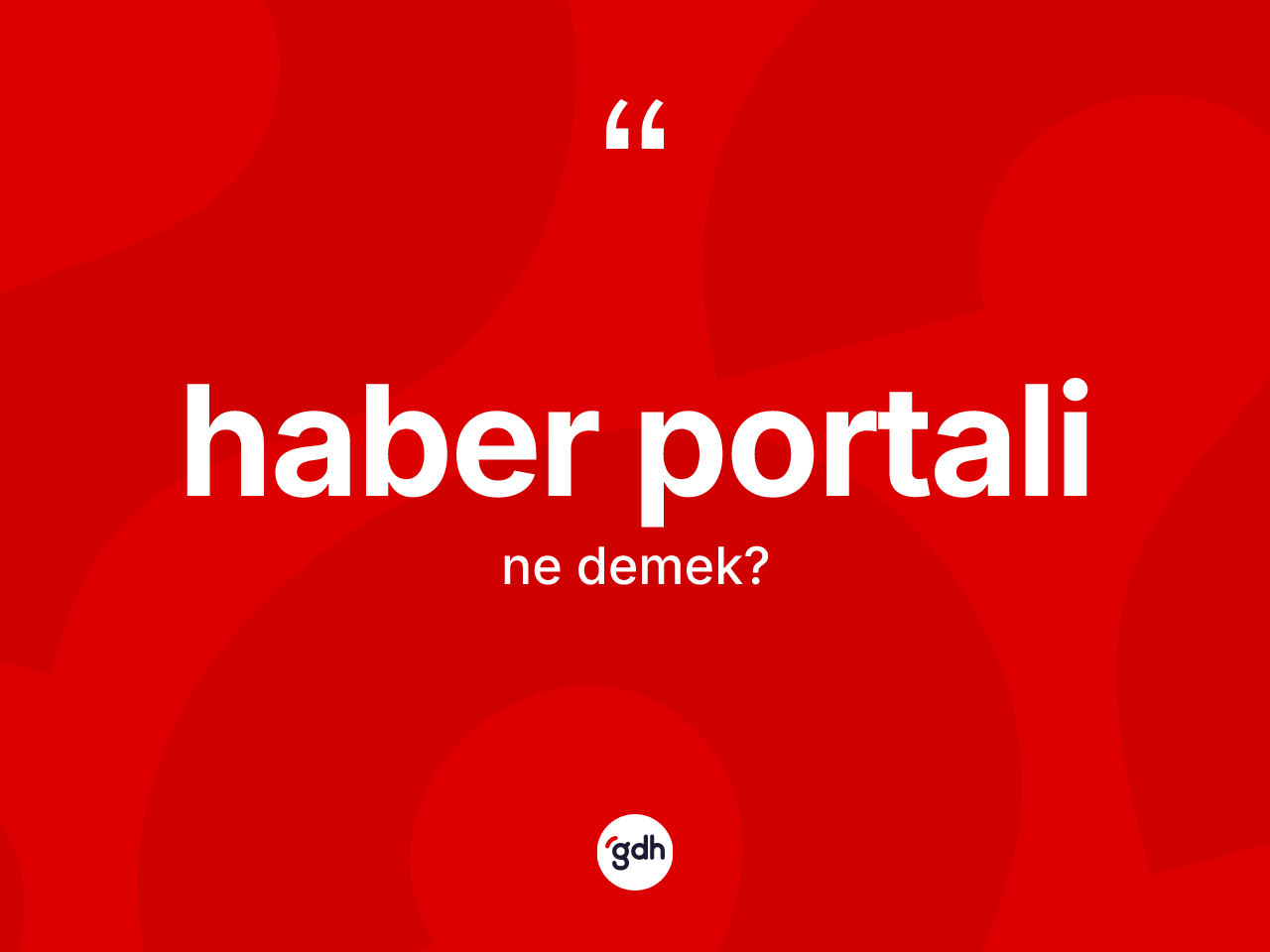 Haber portali nedir? Haber portalinin kısaca tanımı nedir?