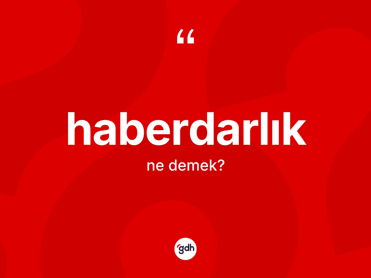 Haberdarlık kelimesi nedir? Haberdarlık kelimesinin özellikleri nelerdir?