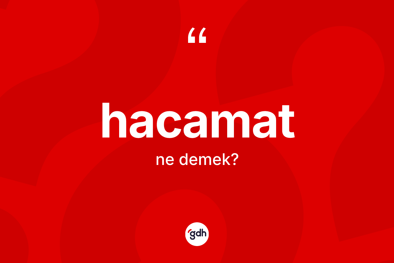 Hacamat kelimesinin anlamı nedir? Hacamat kelimesinin TDK anlamı nedir?