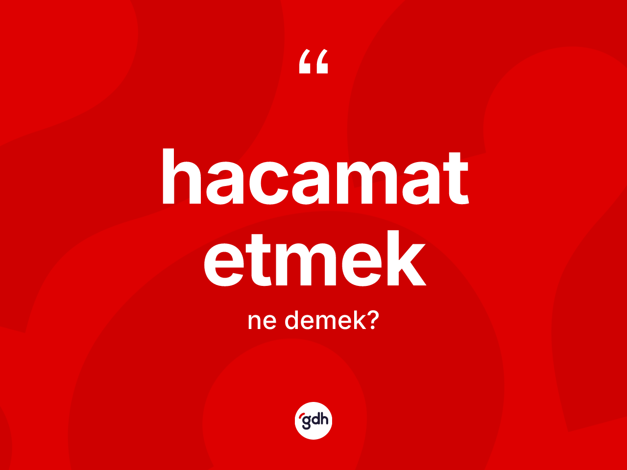Hacamat etmek ne demek? Hacamat etmek ifadesinin TDK'ya göre açıklaması nedir?