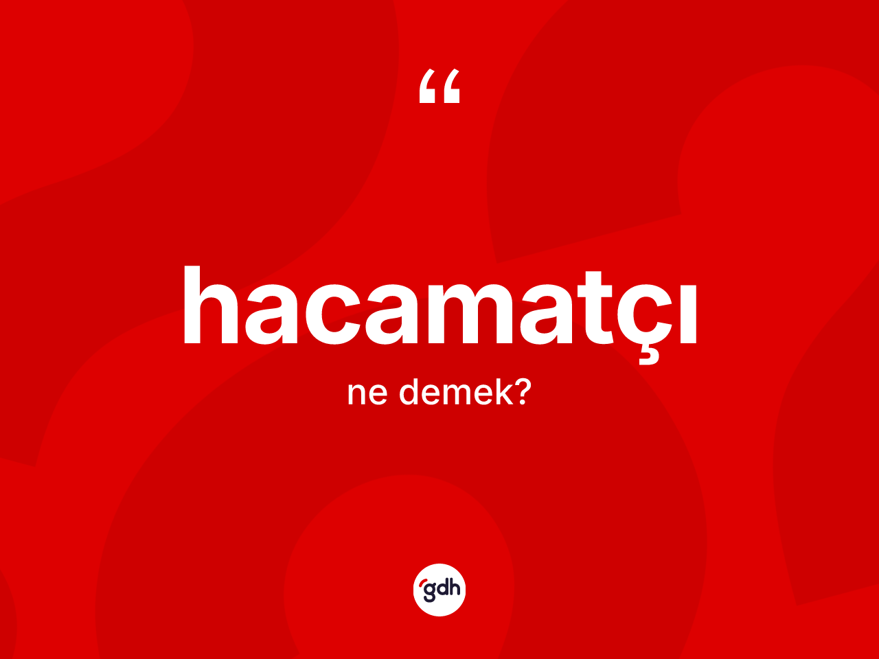 Hacamatçı kelimesi ne demek? Hacamatçının TDK'ya göre anlamı nedir?