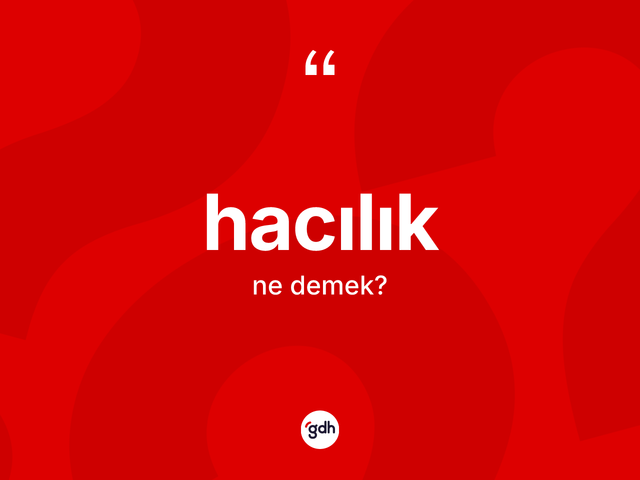 Hacılık kelimesinin sözlükteki tanımı nedir? Hacılığın sözlükteki anlamı nedir?