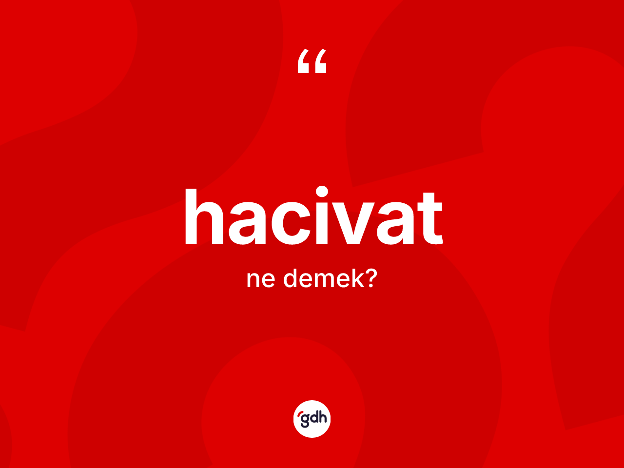 Hacivat kelimesinin tanımı nedir? Hacivat'ın TDK'ya göre anlamı nedir?