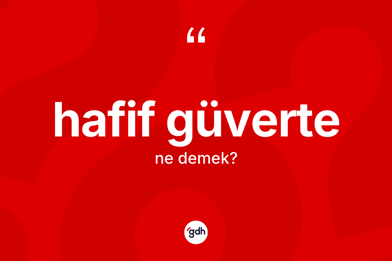 Hafif güverte nedir?