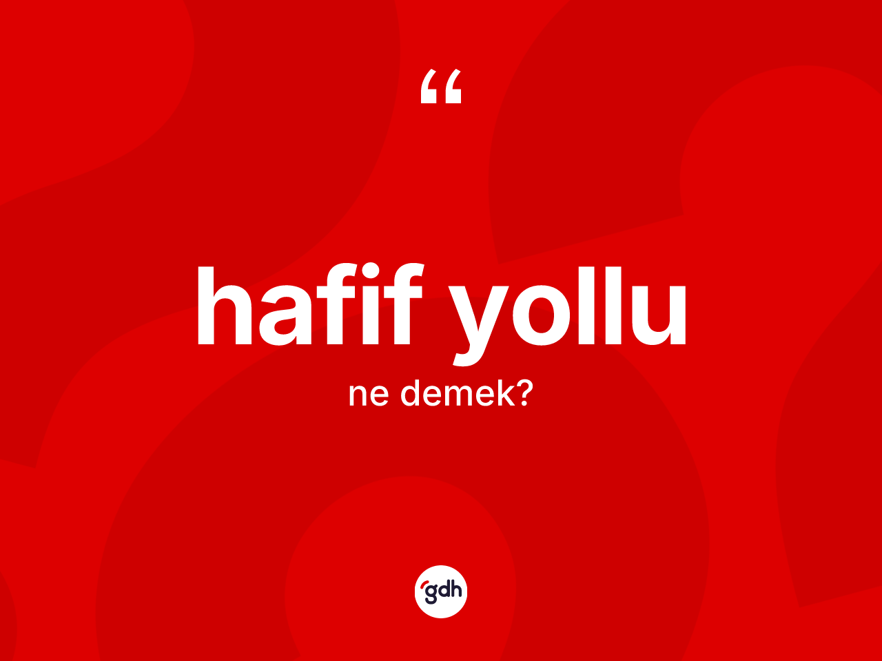 Hafif yollu kelimesinin sözlükteki tanımı nedir? Hafif yollunun kısaca tanımı nedir?