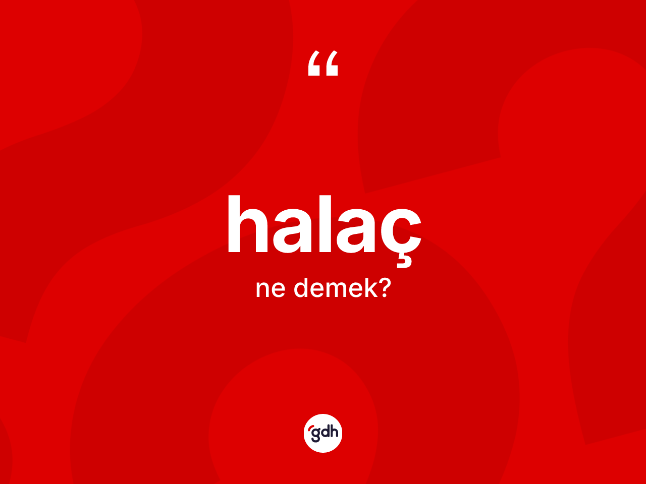 Halaç kelimesinin tanımı nedir? Halaç'ın sözlükteki anlamı nedir?