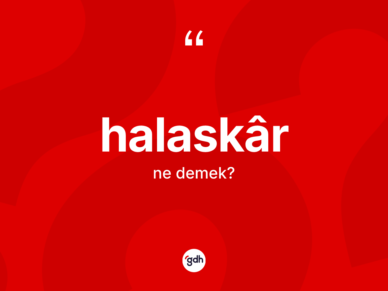 Halaskâr ne anlama gelir? Halaskârın kısaca tanımı nedir?