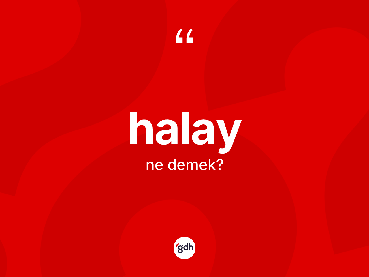Halay kelimesinin sözlükteki tanımı nedir? Halayın TDK'ya göre anlamı nedir?