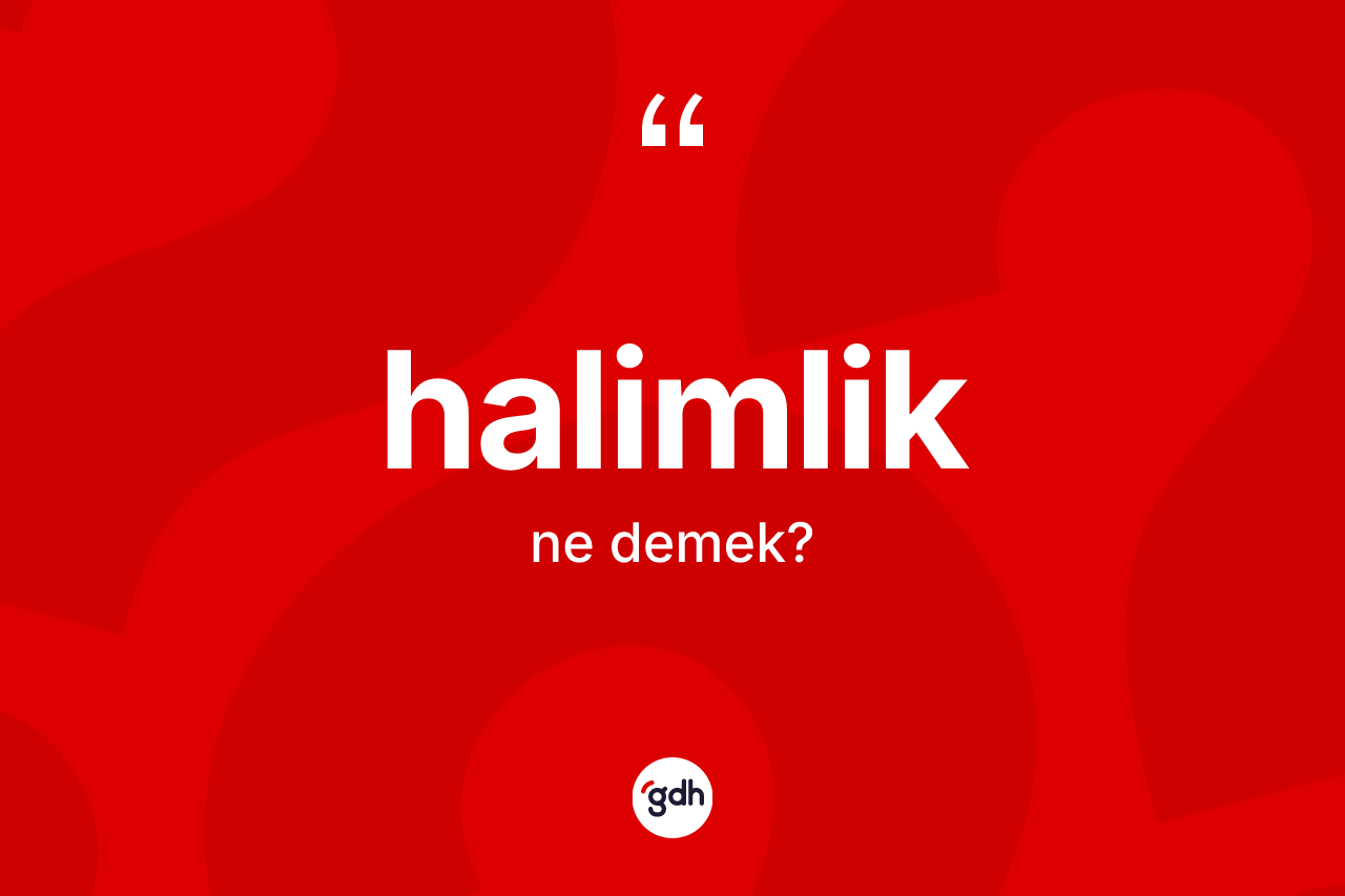 Halimlik kelimesi ne anlama gelir?