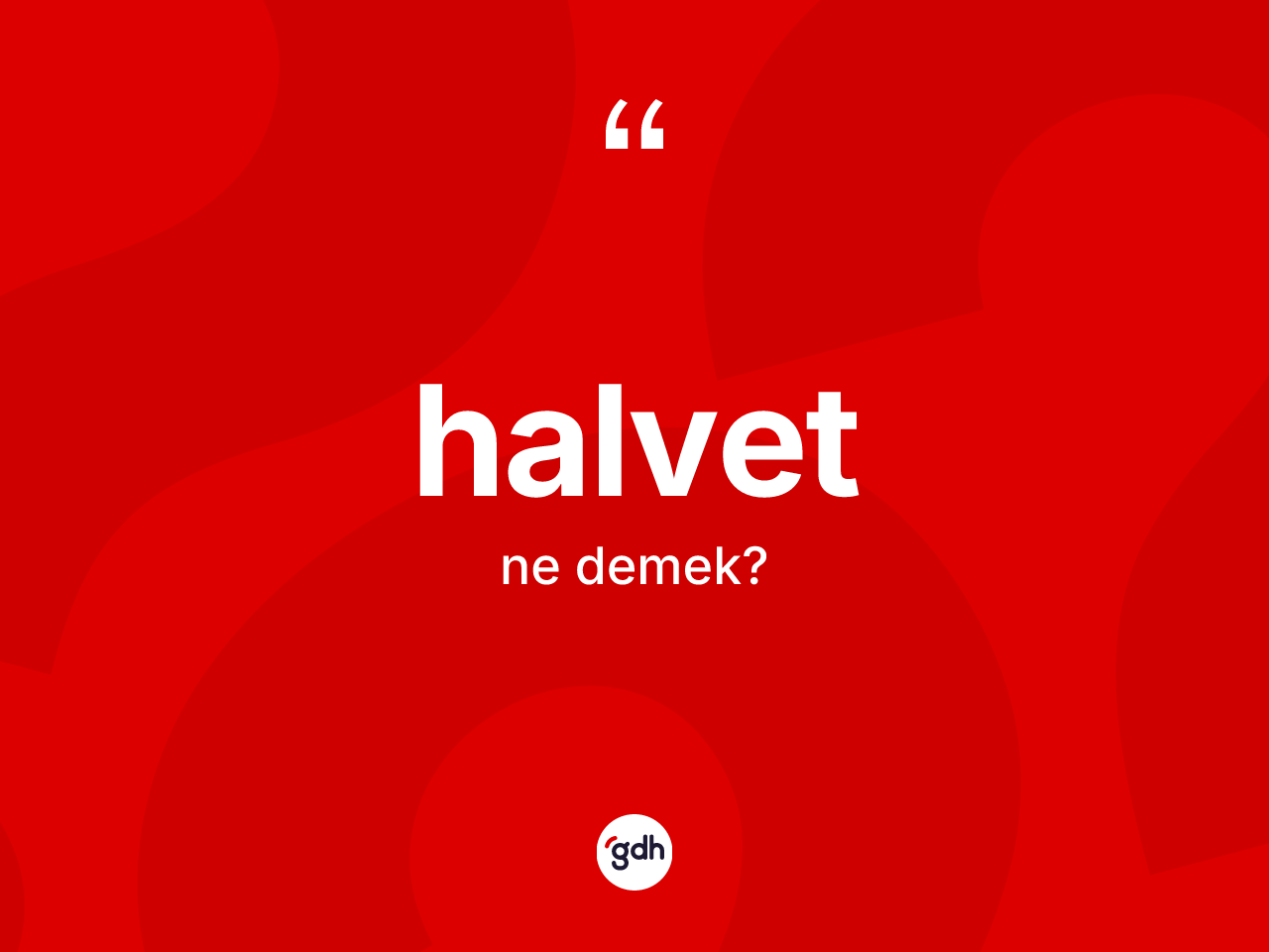Halvet kelimesinin sözlükteki tanımı nedir? Halvetin TDK'ya göre anlamı nedir?
