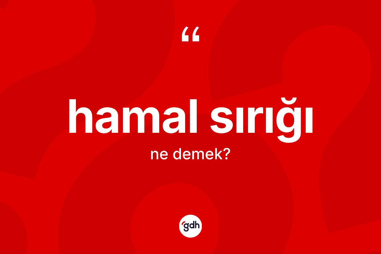Hamal sırığı kelimesi ne demek?