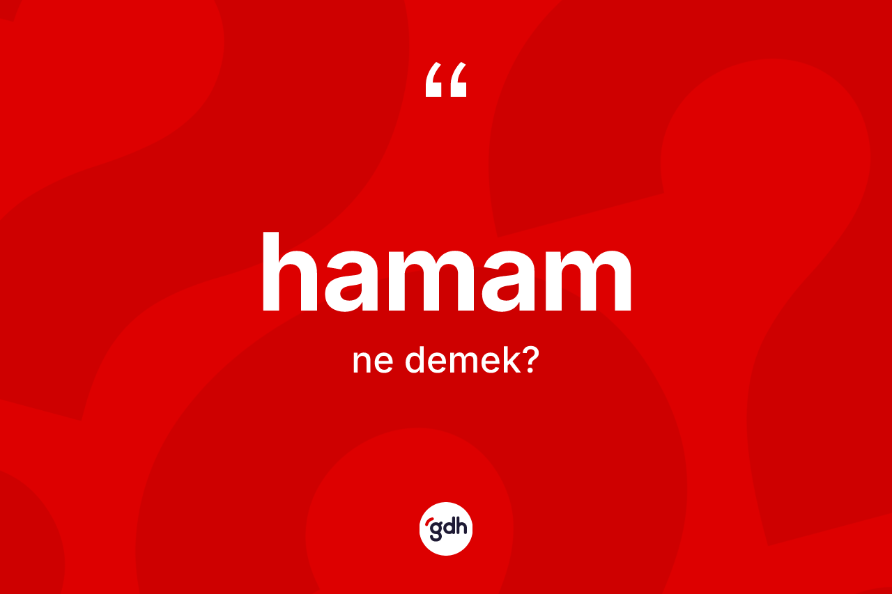 Hamam kelimesinin sözlükteki tanımı nedir?