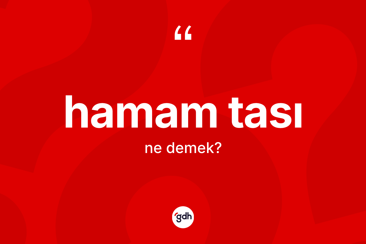 Hamam tası nedir?