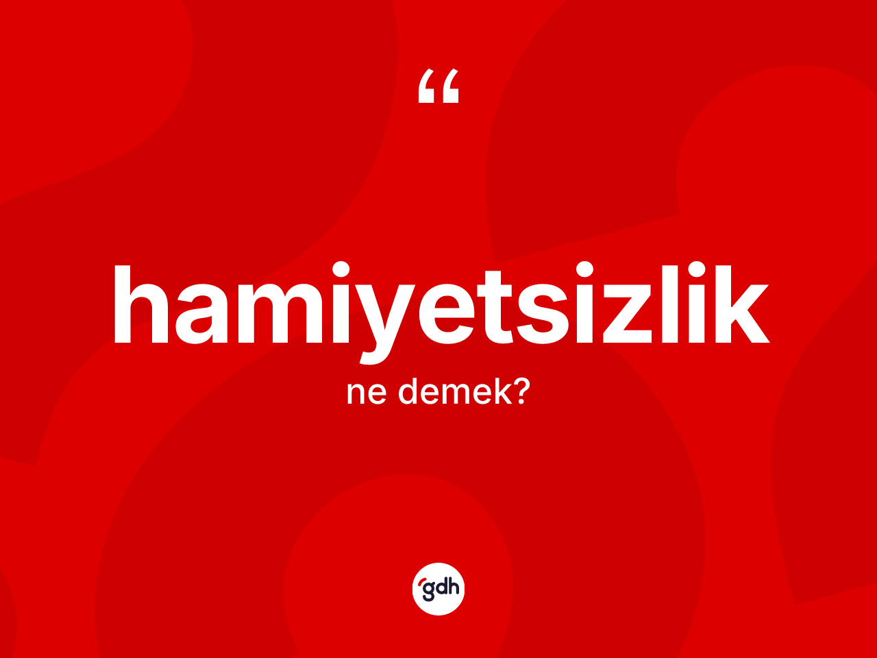 Hamiyetsizlik kelimesi ne anlama gelir? Hamiyetsizliğin halk arasındaki kullanımı nasıldır?