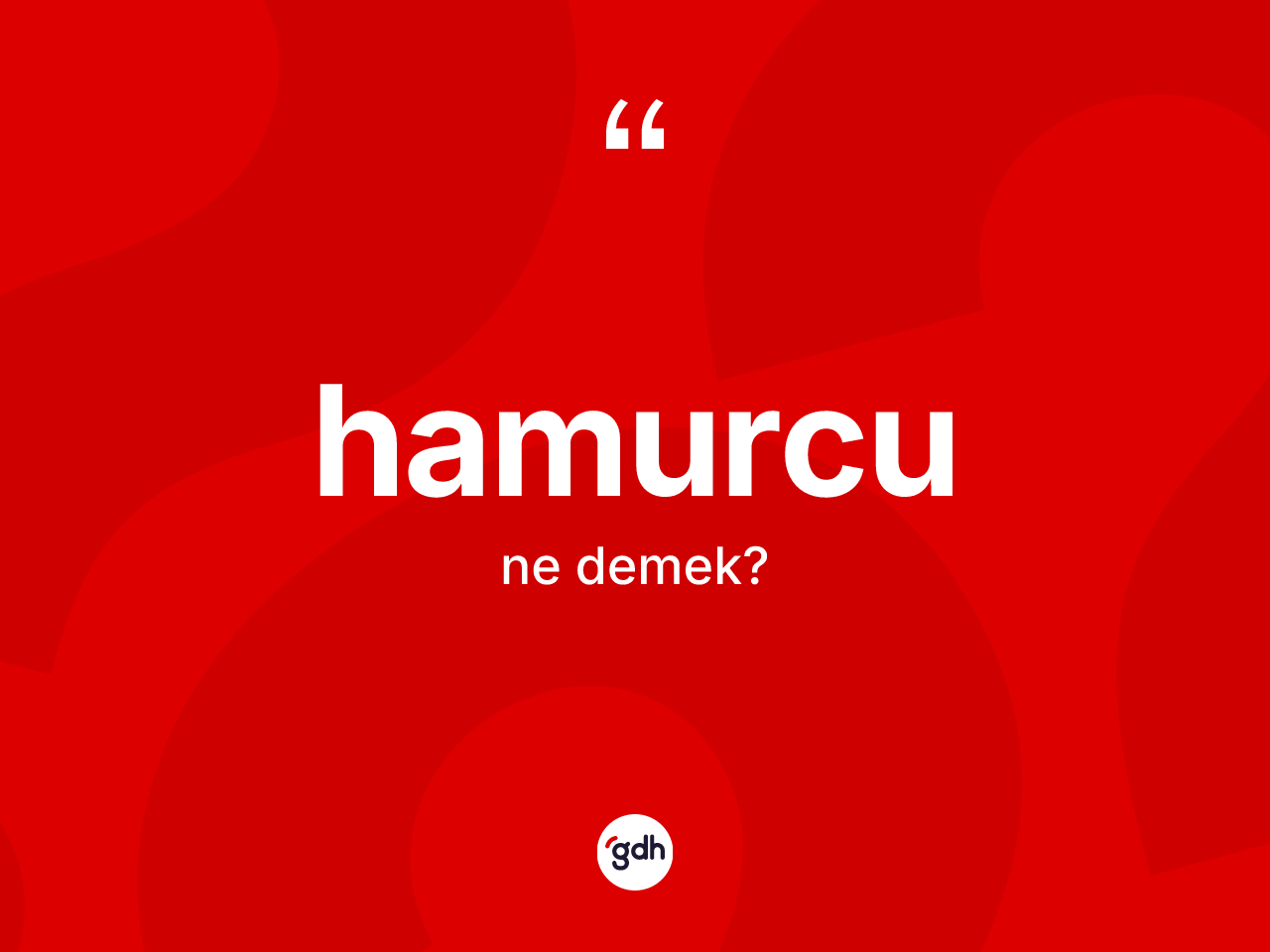 Hamurcu nedir? Hamurcunun TDK'ya göre anlamı nedir?