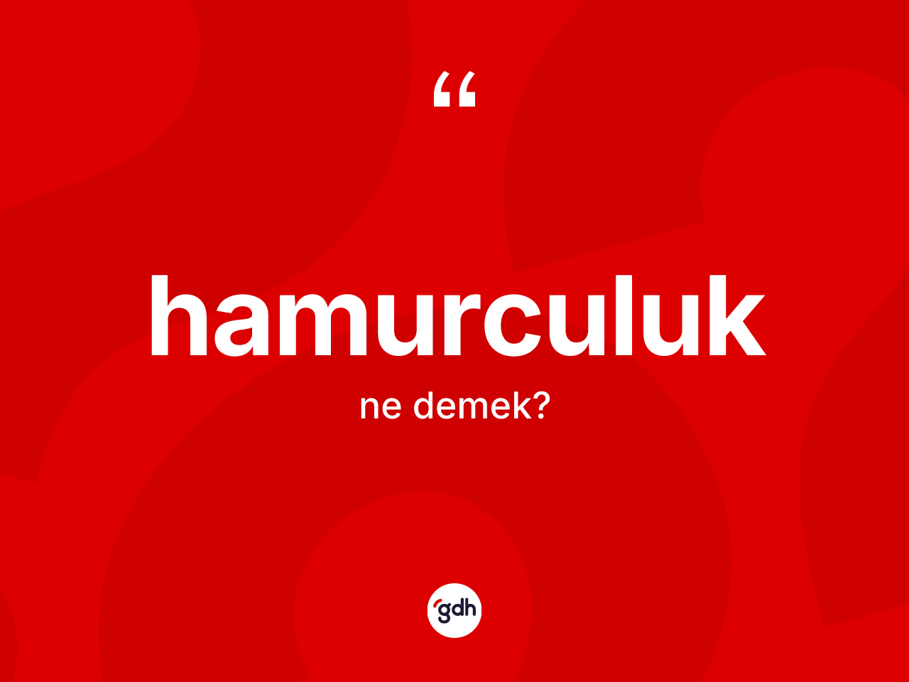 Hamurculuk kelimesi ne demek? Hamurculuk kelimesinin TDK'ya göre açıklaması nedir?