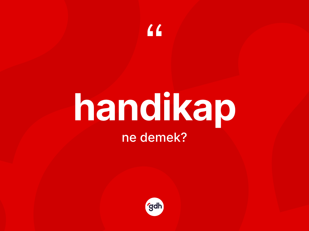 Handikap kelimesinin anlamı nedir? Handikabın TDK'ya göre anlamı nedir?