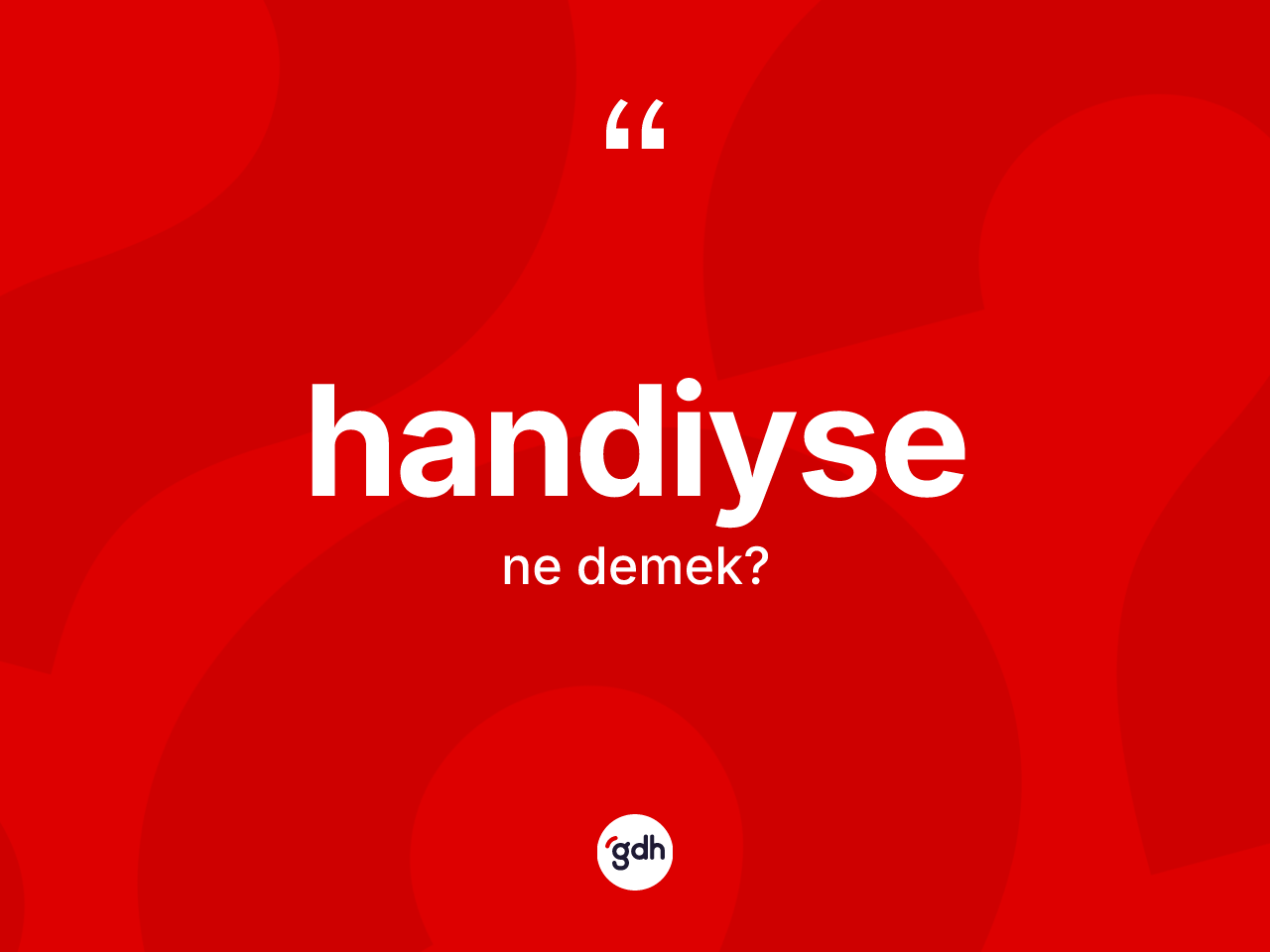 Handiyse kelimesinin sözlükteki tanımı nedir? Handiyse kelimesinin TDK'ya göre açıklaması nedir?