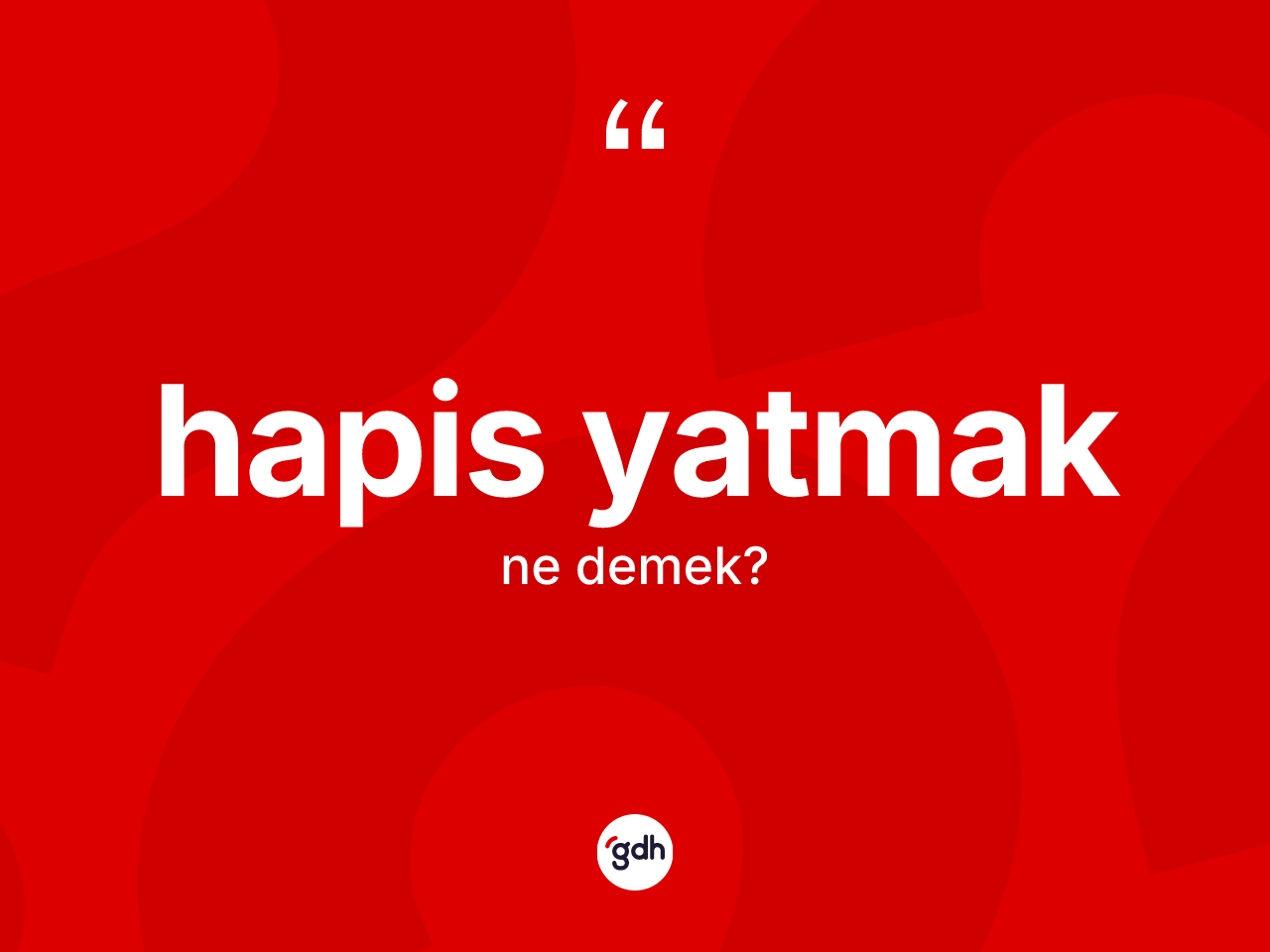 Hapis yatmak ifadesi ne demektir? Hapis yatmak ifadesi nerede kullanılır?