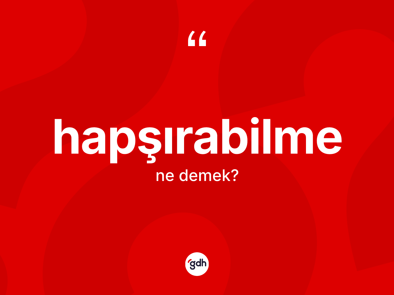 Hapşırabilme kelimesinin anlamı nedir? Hapşırabilmenin sözlükteki anlamı nedir?