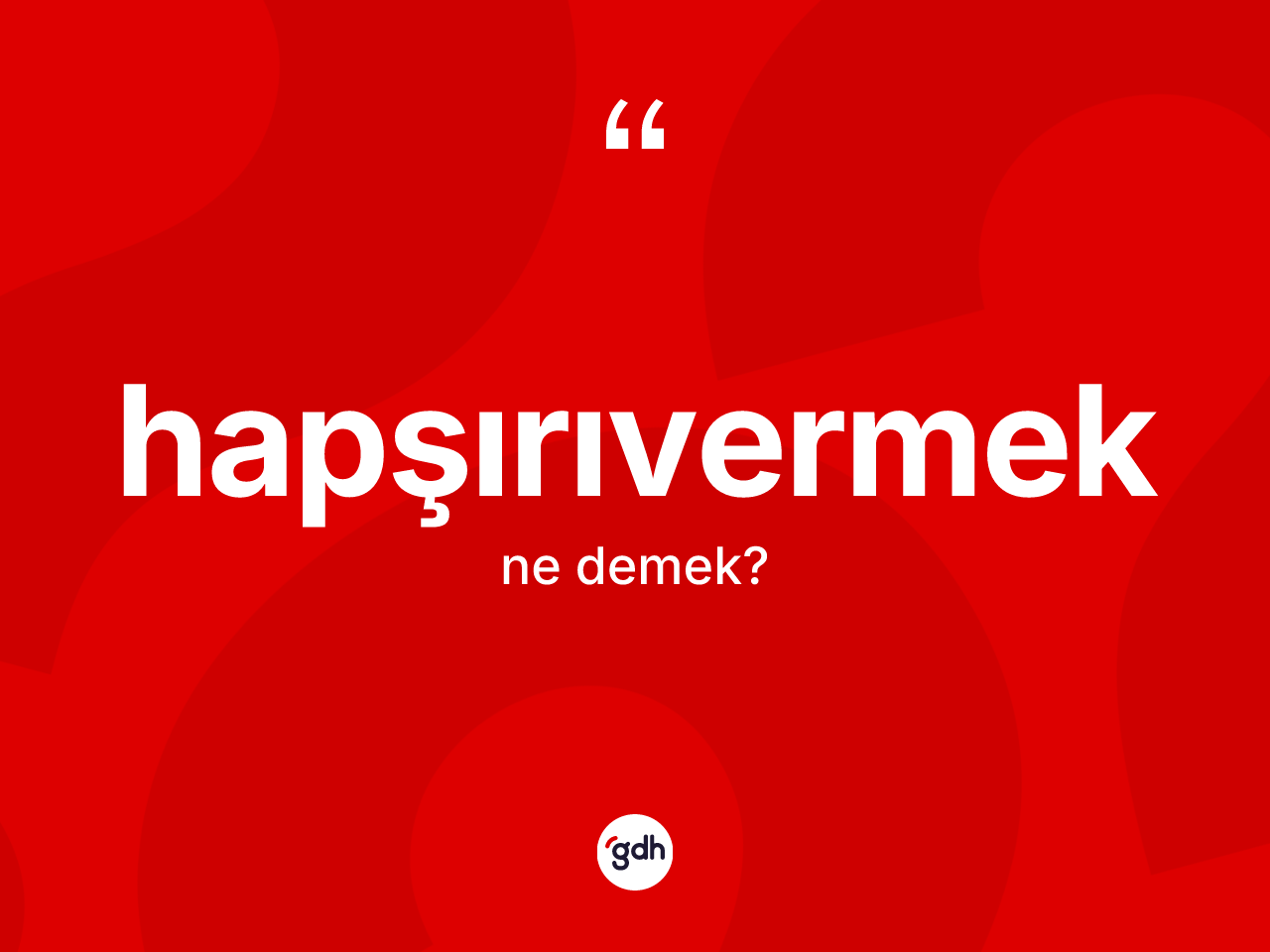 Hapşırıvermek kelimesinin tanımı nedir? Hapşırıvermeğin TDK'ya göre anlamı nedir?