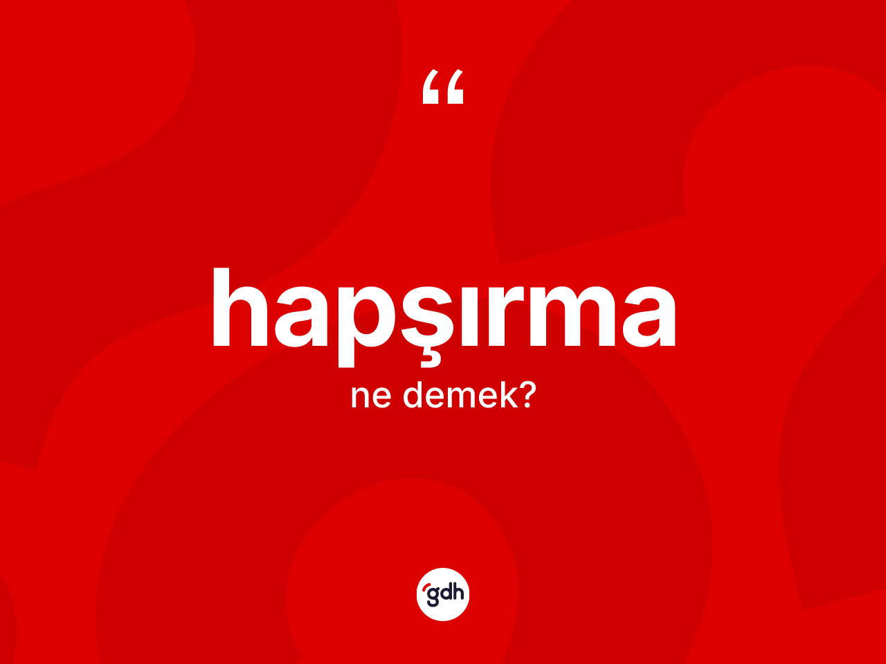 Hapşırma kelimesinin anlamı nedir? Hapşırmanın sözlükteki anlamı nedir?