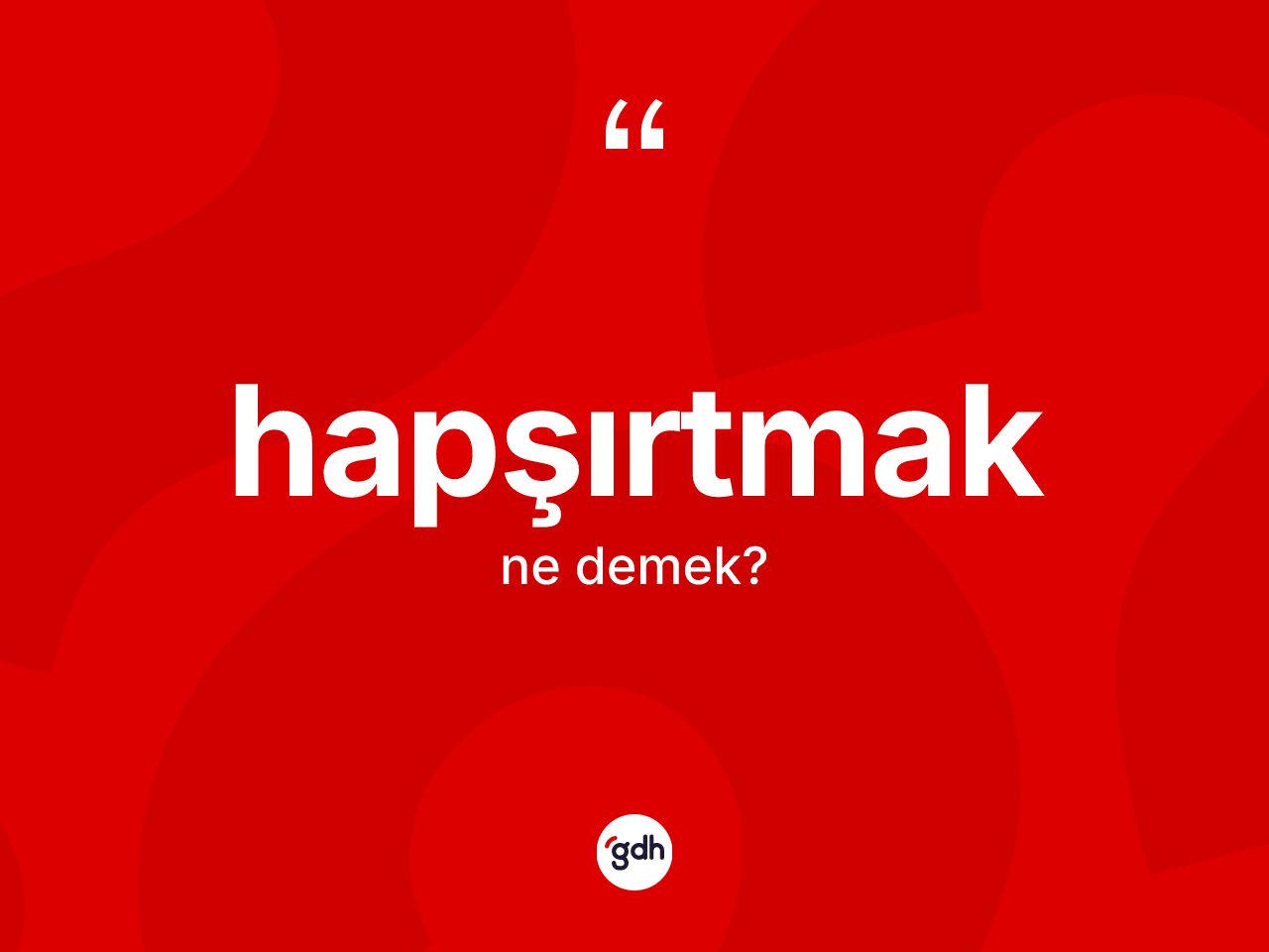 Hapşırtmak kelimesi ne demek? Hapşırtmak kelimesinin TDK anlamı nedir?