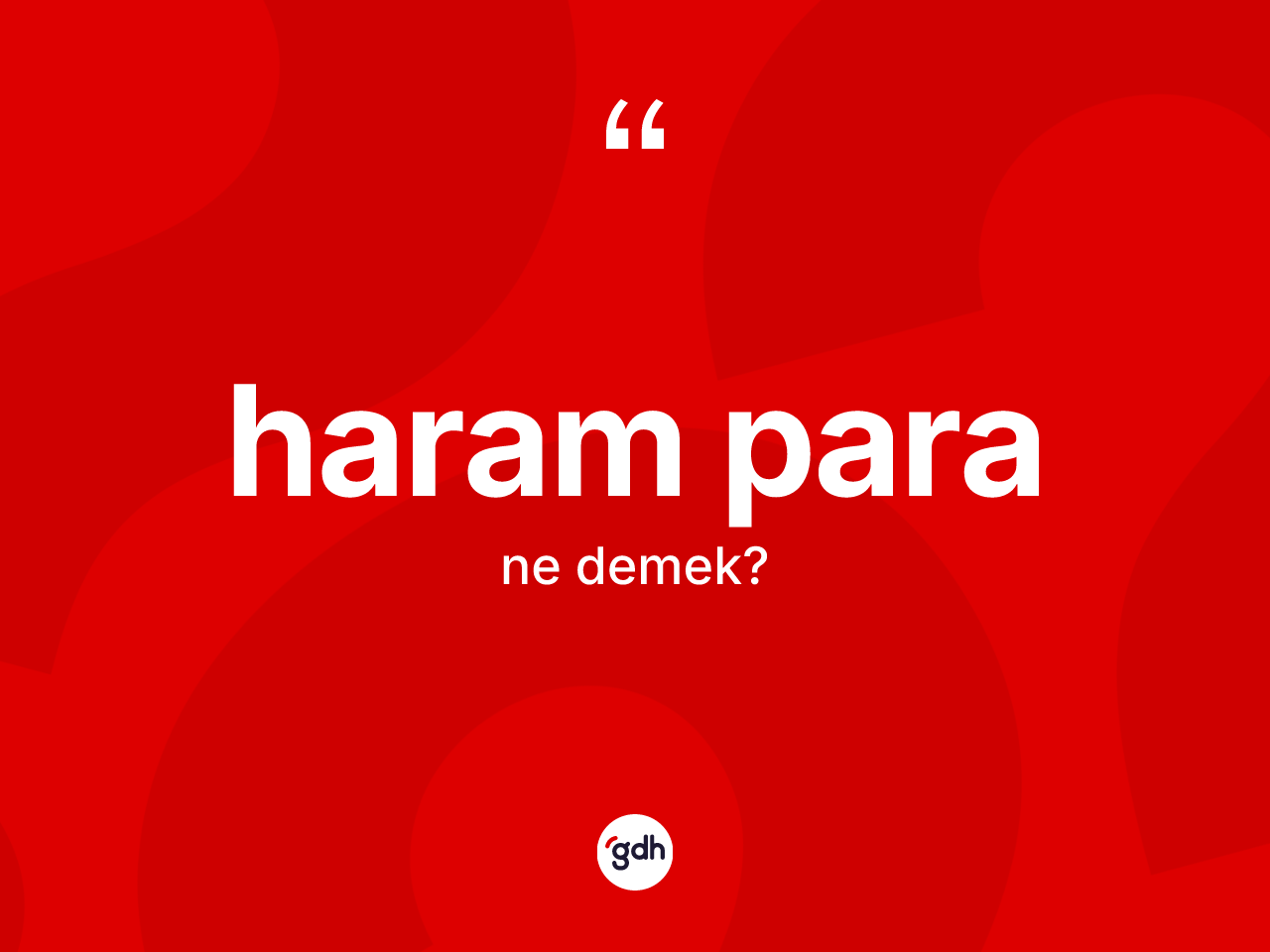 Haram para kelimesinin tanımı nedir? Haram paranın halk arasındaki kullanımı nasıldır?