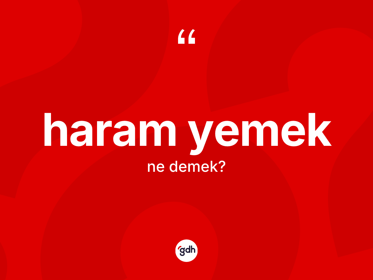 Haram yemek ifadesinin kısaca anlamı nedir? Haram yemek ifadesinin TDK'ya göre açıklaması nedir?