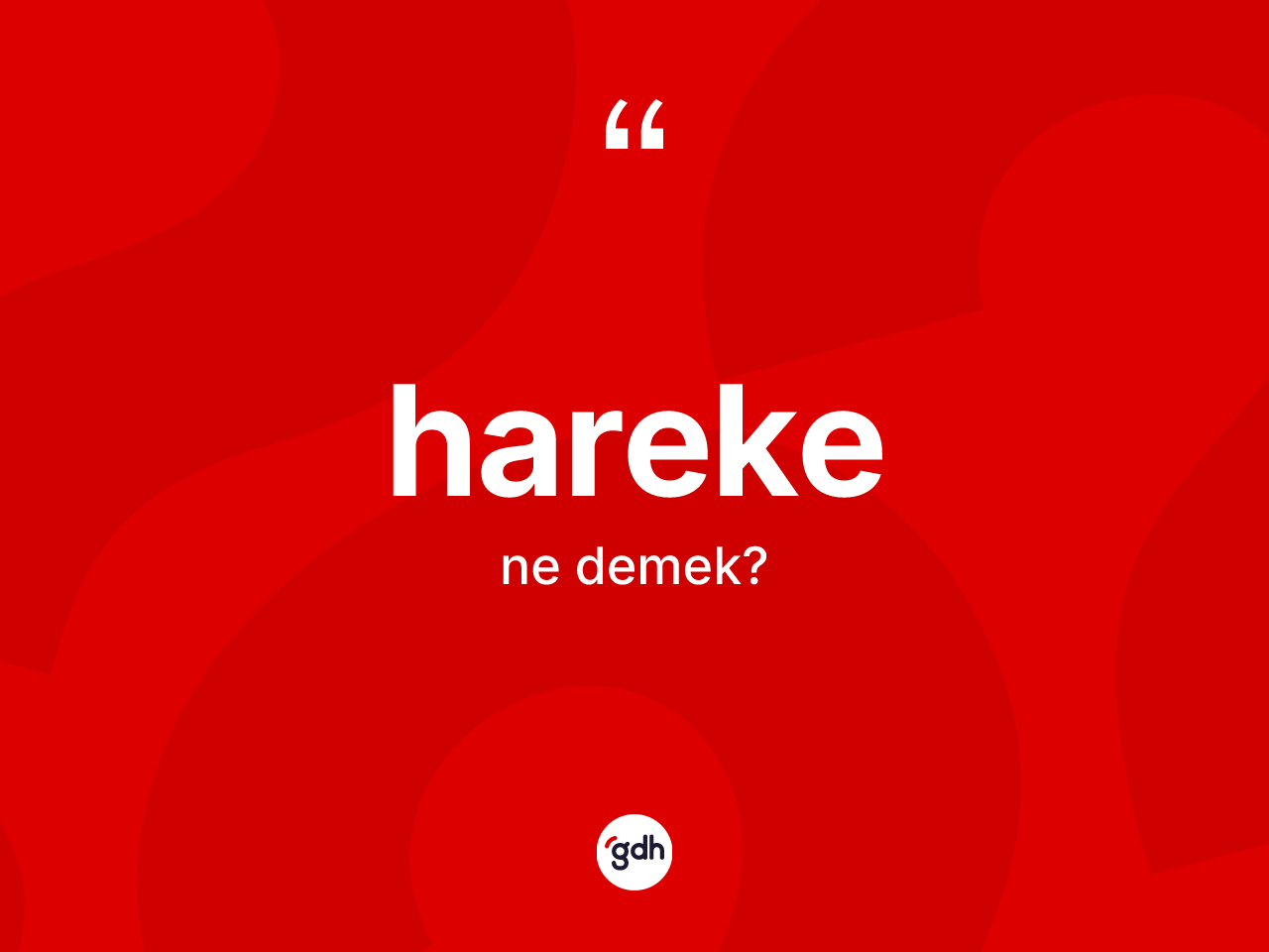 Hareke kelimesinin tanımı nedir? Hareke kelimesinin özellikleri nelerdir?