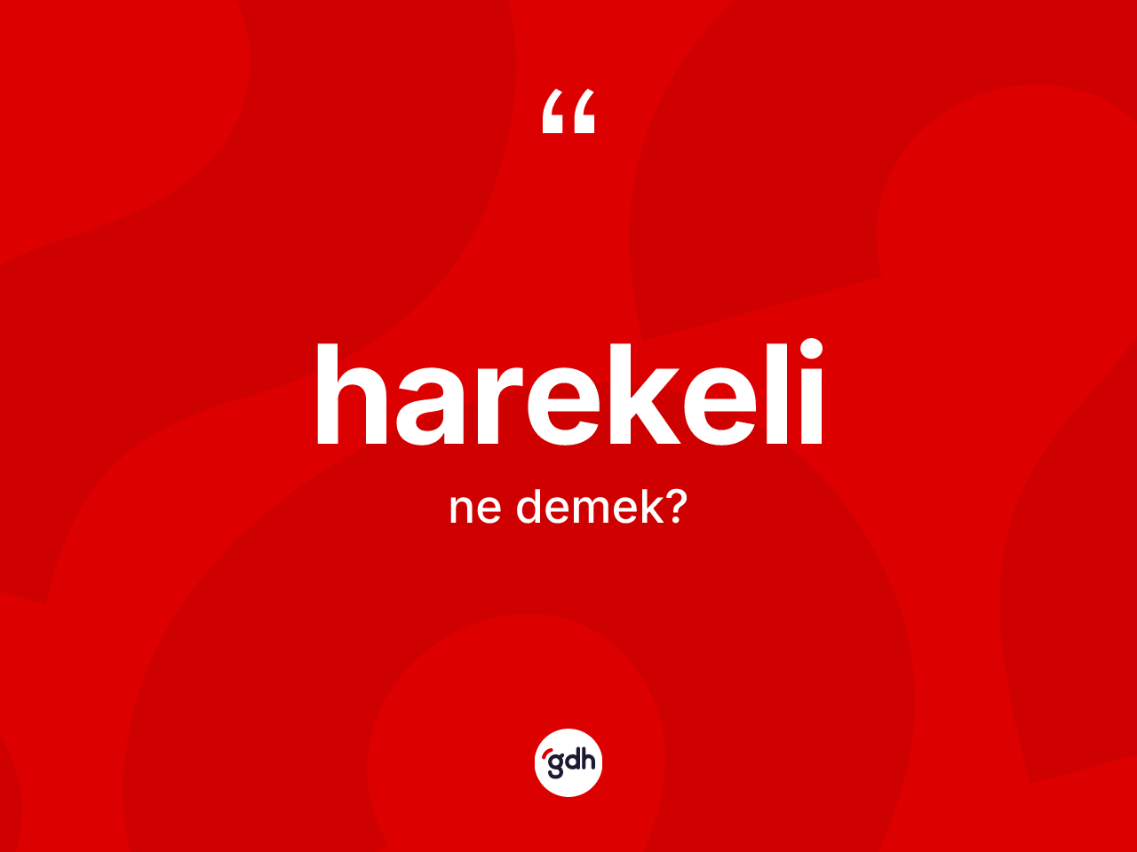 Harekeli kelimesi nedir? Harekelinin halk arasındaki kullanımı nasıldır?