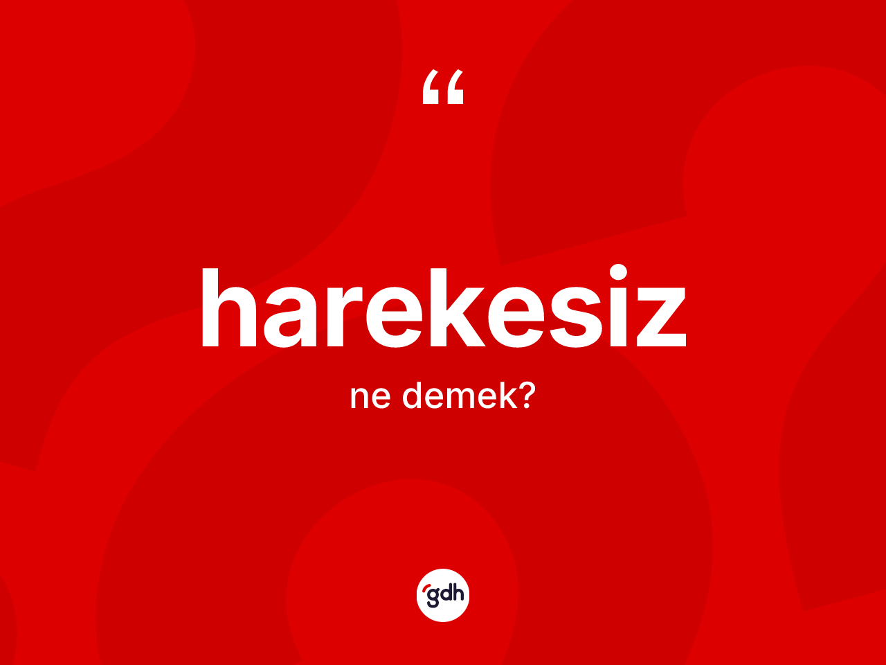 Harekesiz kelimesinin anlamı nedir? Harekesizin halk arasındaki kullanımı nasıldır?
