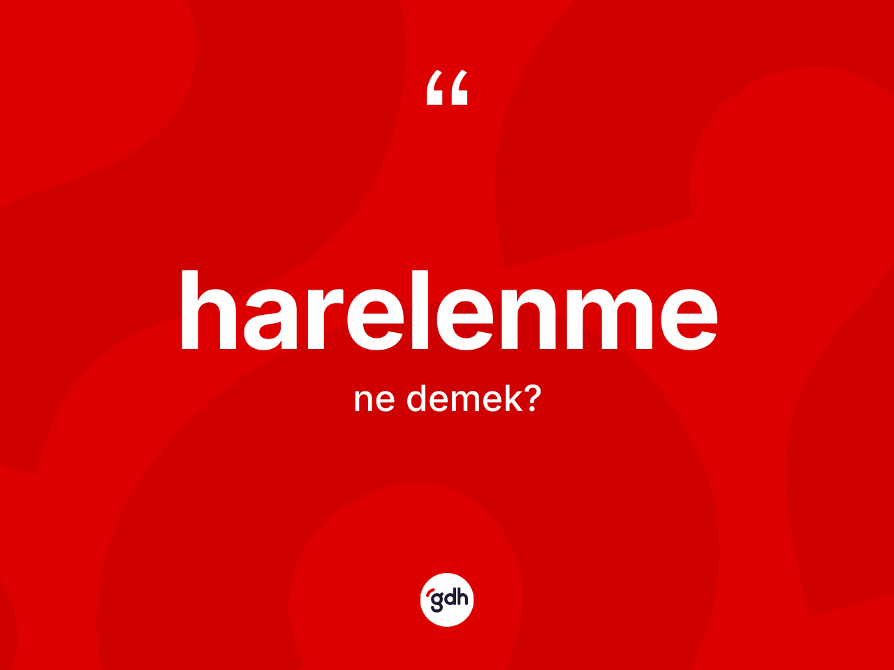 Harelenme kelimesinin sözlükteki tanımı nedir? Harelenme kelimesinin TDK anlamı nedir?