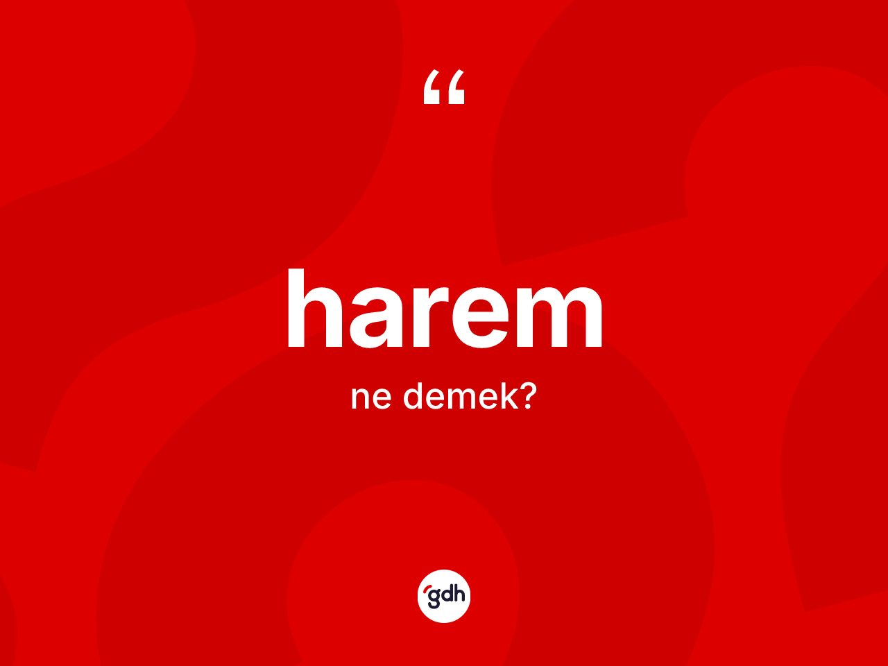 Harem kelimesinin anlamı nedir? Haremin TDK'ya göre anlamı nedir?