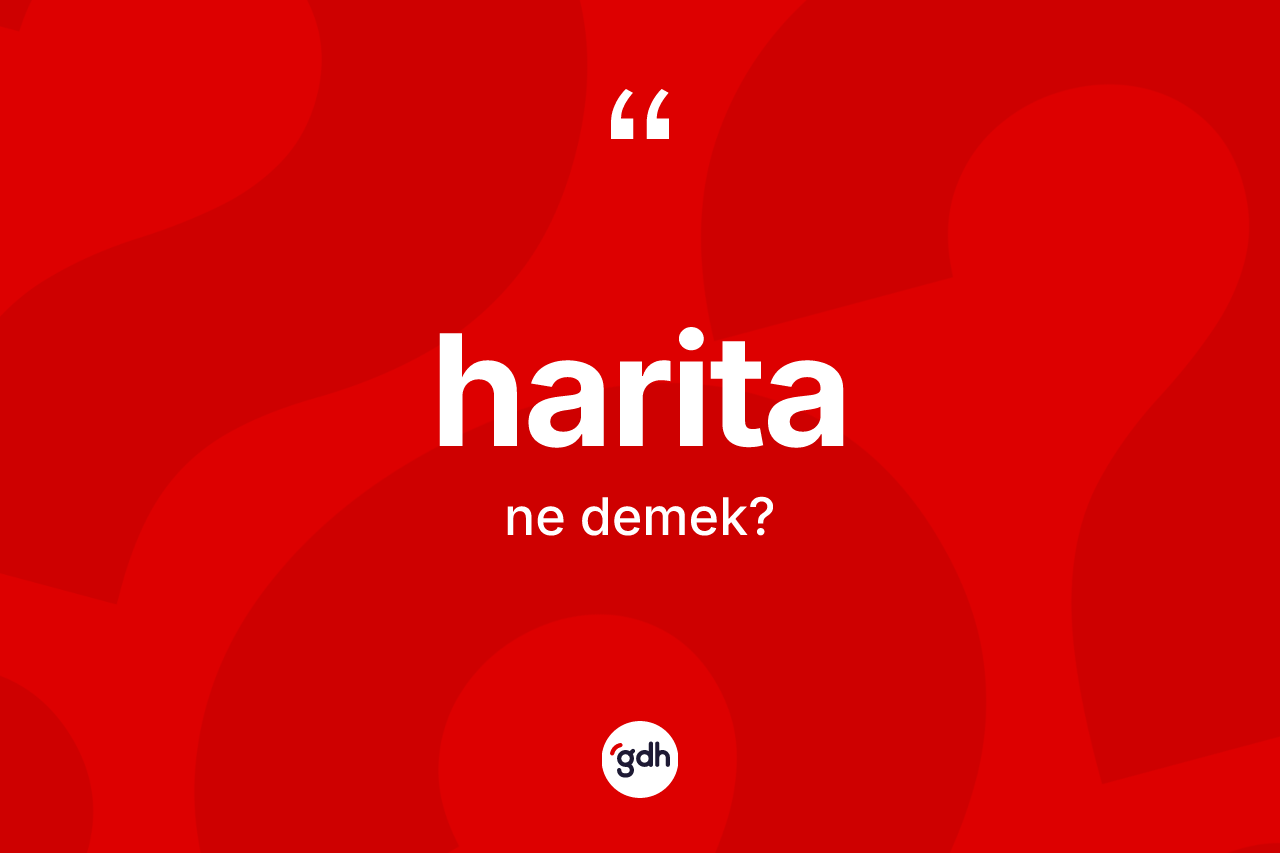 Harita kelimesi ne anlama gelir?